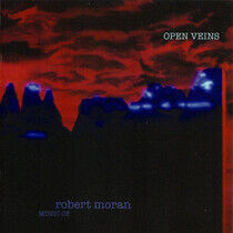 Moran, Robert - Open Veins -Music of