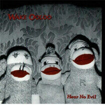 Wake Ooloo - Hear No Evil