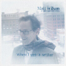 Wilson, Matt & His Orches - When I Was a Writer