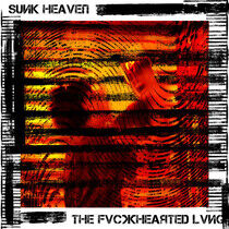 Sunk Heaven - Fvckhearted Lvng