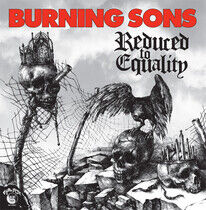 Burning Sons - Reduced To Equality
