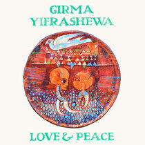 Yifrashewa, Girma - Love & Peace
