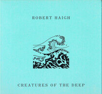 Haigh, Robert - Creatures of the Deep