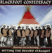 Blackfoot Confederacy - Setting the Records Strai