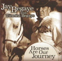 Begaye, Jay - Horses Are Our Journey