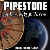 Pipestone - As the Rez Turns -..