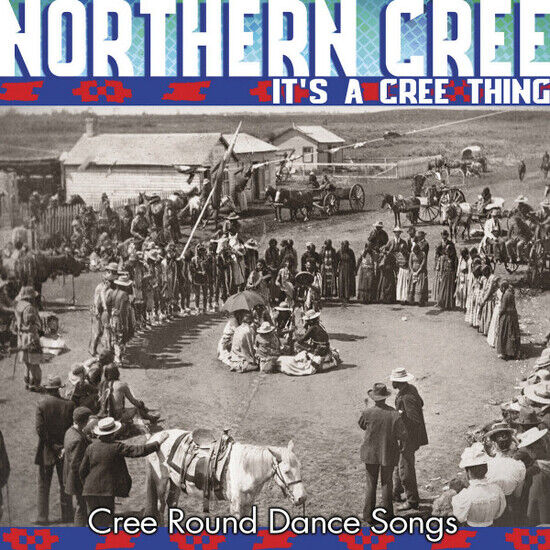 Northern Cree - It\'s a Cree Thing