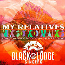 Black Lodge Singers - My Relatives - Nikso..