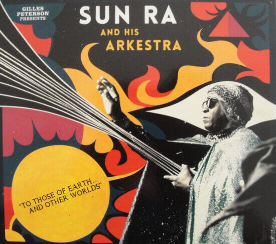 Sun Ra and His Arkestra - To Those of Earth.....