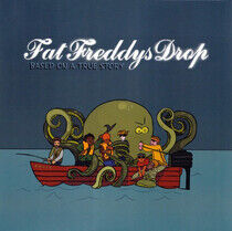 Fat Freddys Drop - Based On a True Story