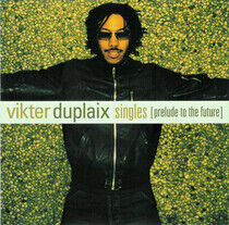 Duplaix, Vikter - Singles -Prelude To the..