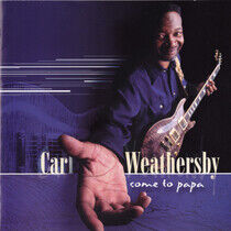 Weathersby, Carl - Come To Papa