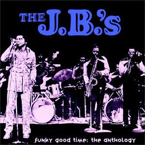 J.B.\'S - Funky Good Time:Anthology
