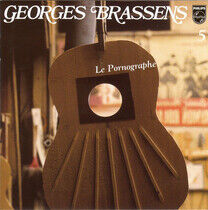 Brassens, Georges - Le Pornographe + 6