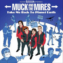 Muck & the Mires - Take Me Back To Planet..