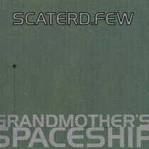 Scaterd Few - Grandmother's Spaceship