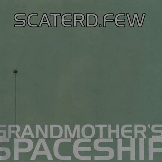 Scaterd Few - Grandmother\'s Spaceship
