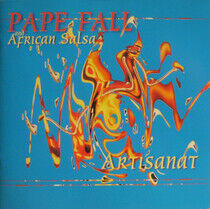 Pape Fall/African Salsa - Artisanat