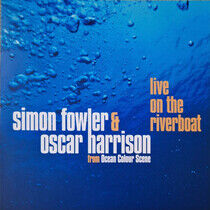 Fowler, Simon & Oscar Har - Live On the Riverboat