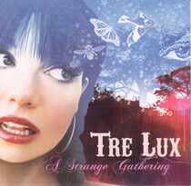 Tre Lux - A Strange Gathering