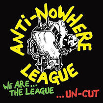 Anti-Nowhere League - We Are the League...Uncut