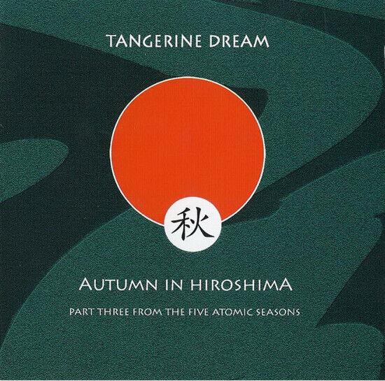 Tangerine Dream - Autumn In Hiroshima