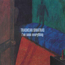 Trashcan Sinatras - I've Seen Everything