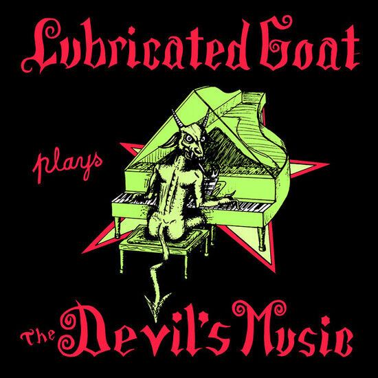 Lubricated Goat - Plays the Devil\'s Music