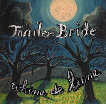Trailer Bride - Whine De Lune