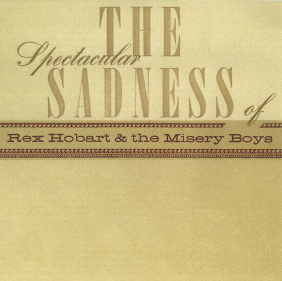 Hobart, Rex & Misery Boys - Spectacular Sadness of