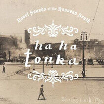 Ha Ha Tonka - Novel Sounds of the..