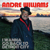 Williams, Andre - I Wanna Go Back To..