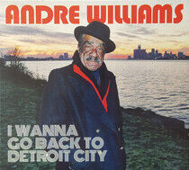 Williams, Andre - I Wanna Go Back To..