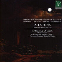 Ensemble La Selva - Alla Luna-Per Sonar &..