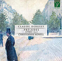 Howell, Christopher - Debussy - Preludes,..