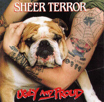 Sheer Terror - Ugly and Proud