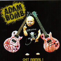 Bomb, Adam - Get Animal I