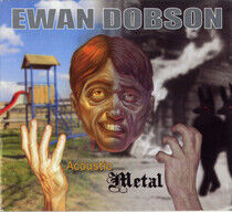 Dobson, Ewan - Acoustic Metal