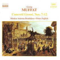 Muffat, G. - Concerti Grossi 7-12