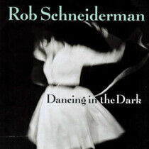 Schneiderman, Rob - Dancing In the Dark