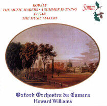 Kodaly/Elgar - Music Makers/A Summer Eve