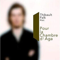 Thibault Falk 4tet - Pour La Chambre De Aga