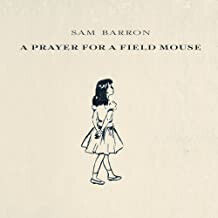 Barron, Sam - A Prayer For a Field..
