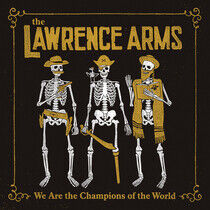 Lawrence Arms - We Are the Champions of..