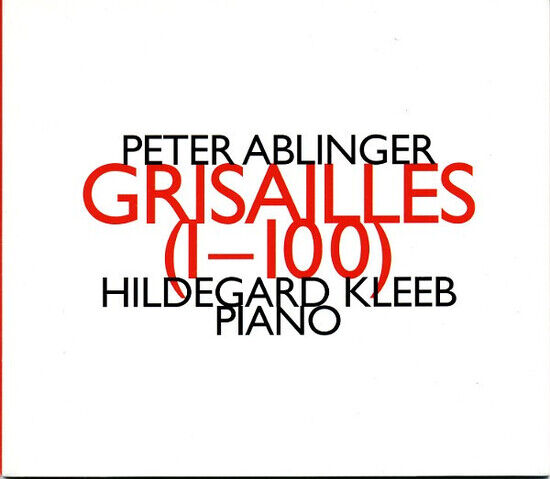 Ablinger, P. - Grisailles 1-100