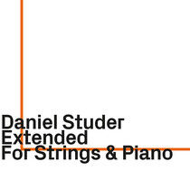 Studer, Daniel - Extended For Strings &..