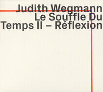 Wegmann, Judith - Le Souffle Du Temps Ii..