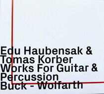 Haubensak, Edu - Works For Guitar &..