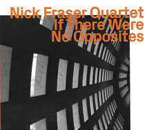 Fraser, Nick - If There Were No..