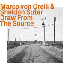 Orelli, Marco von & Sheld - Draw From the Source